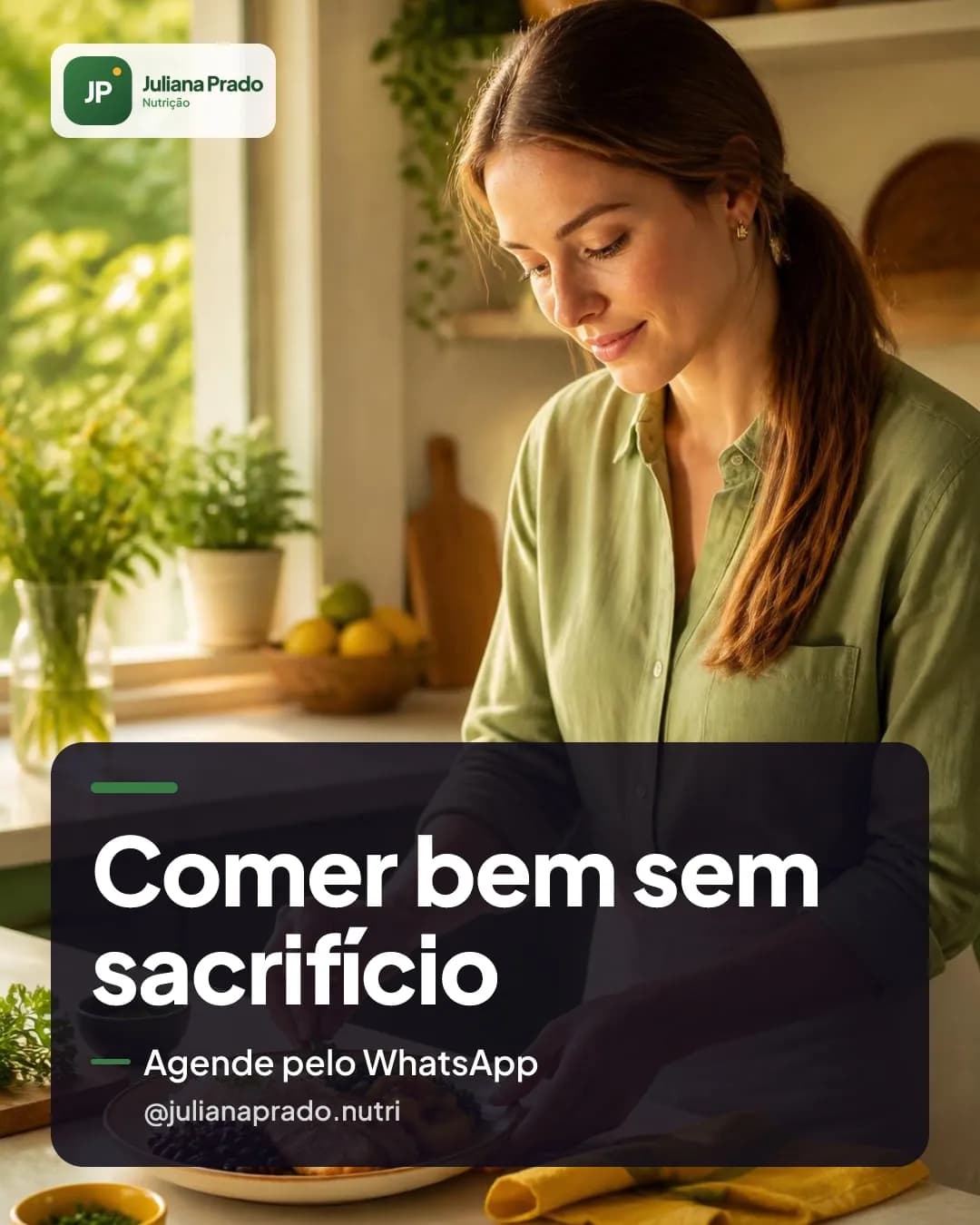Arte de Instagram criada pelo Postaro para @julianaprado.nutri: Comer bem sem sacrifício